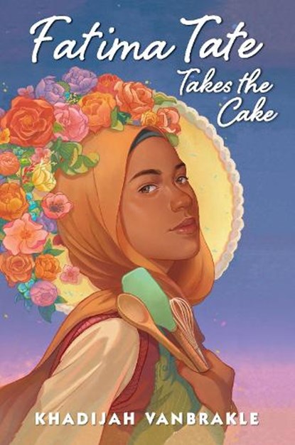 Fatima Tate Takes the Cake, Khadijah VanBrakle - Gebonden - 9780823454853