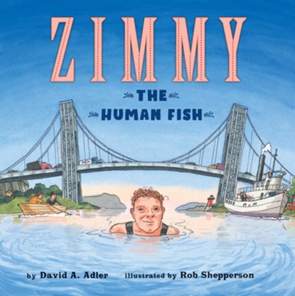 Zimmy: The Human Fish, David A. Adler - Gebonden - 9780823455508
