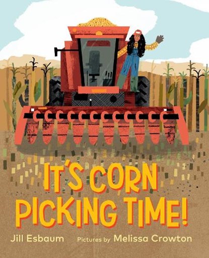 It's Corn Picking Time!, Jill Esbaum - Gebonden - 9780823455614