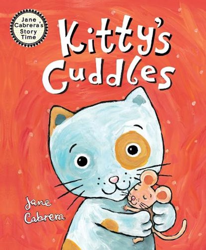 Kitty's Cuddles, Jane Cabrera - Paperback - 9780823456000