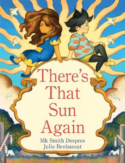 There's That Sun Again, MK Smith Despres - Gebonden - 9780823456413