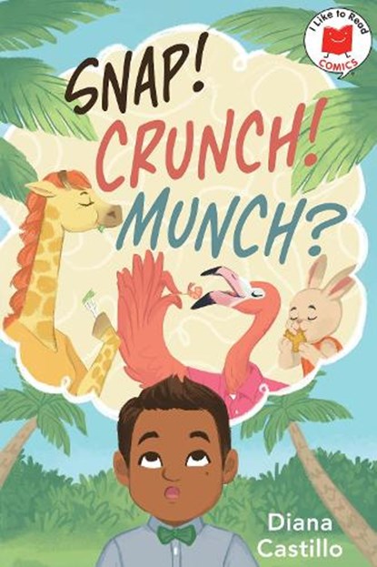 Snap! Crunch! Munch?, Diana Castillo - Gebonden - 9780823456963