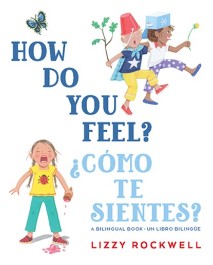 How Do You Feel?/¿Cómo Te Sientes?, Lizzy Rockwell - Gebonden - 9780823458004