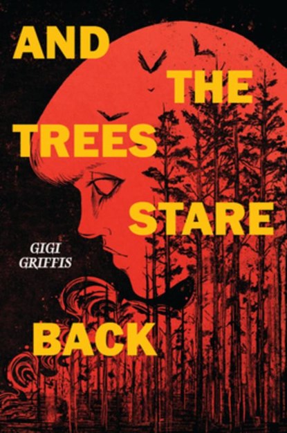 And the Trees Stare Back, Gigi Griffis - Gebonden - 9780823459124