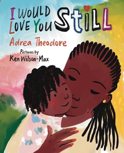 I Would Love You Still, Adrea Theodore - Paperback - 9780823462650