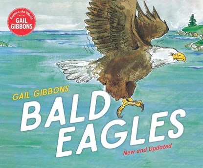 Bald Eagles, Gail Gibbons - Gebonden - 9780823462889