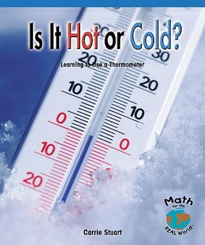 Is It Hot or Cold?: Learning to Use a Thermometer, Wes Lipschultz - Paperback - 9780823988488