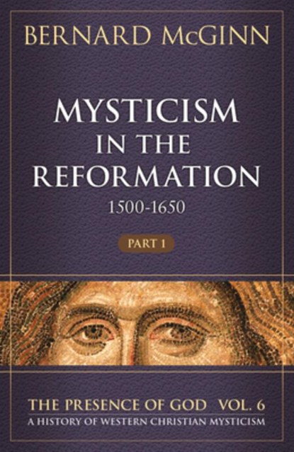 Mysticism in the Reformation (1500-1650) 1500-1650, Bernard McGinn - Paperback - 9780824501716