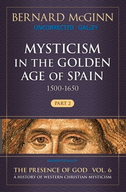 Mysticism in the Golden Age of Spain (1500-1650), Bernard McGinn - Paperback - 9780824501723