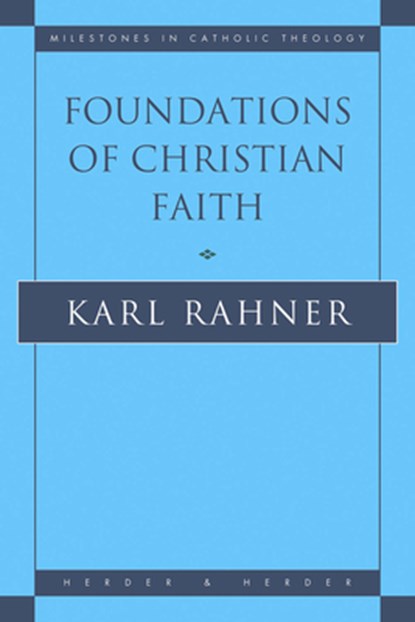 Rahner, K: Foundations of Christian Faith, RAHNER,  Karl - Paperback - 9780824505233