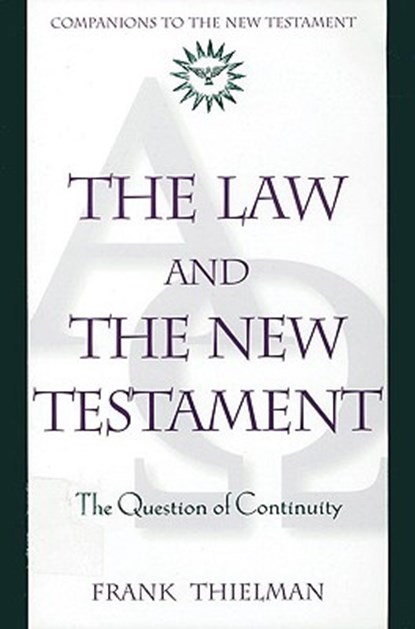 The Law and the New Testament The Question of Continuity, Frank Thielman - Paperback - 9780824518295