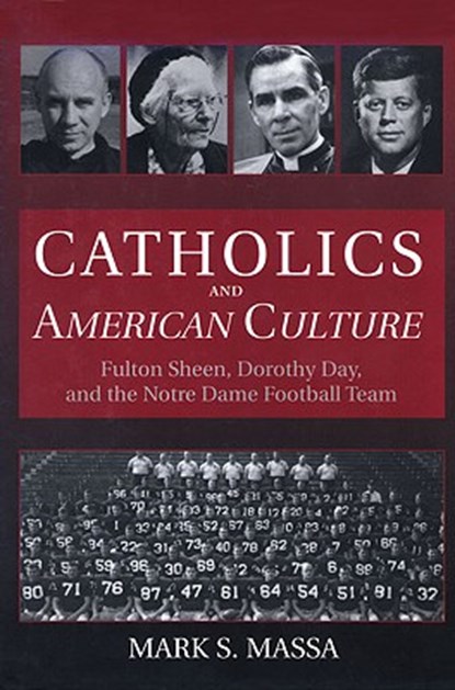 Massa, M: Catholics and American Culture, MASSA,  Mark - Paperback - 9780824519551