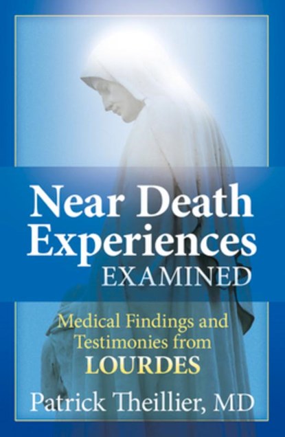 Near Death Experience Examined, Patrick Theillier - Paperback - 9780824522179