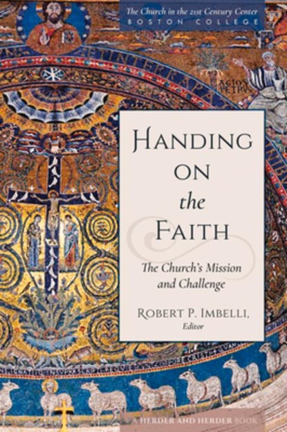 Handing on the Faith, Robert P. Imbelli - Paperback - 9780824523312