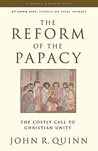 Quinn, J: Reform of the Papacy, QUINN,  John R. - Paperback - 9780824524043