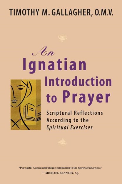Ignatian Introduction to Prayer, TIMOTHY M.,  OMV Gallagher - Paperback - 9780824524876