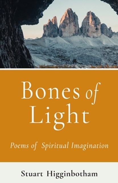Bones of Light Poems of Spiritual Imagination, Stuart Higginbotham - Paperback - 9780824589042