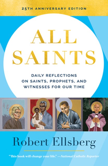 All Saints 25th Edition Daily Reflections on Saints, Prophets, and Witnesses for Our Time, Robert Ellsberg - Paperback - 9780824594480