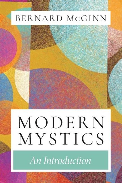 Modern Mystics An Introduction, Bernard Mcginn - Paperback - 9780824598594