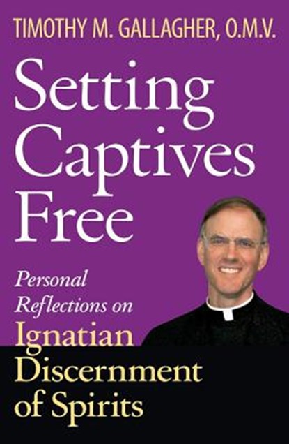 Setting Captives Free, TIMOTHY M.,  OMV Gallagher - Paperback - 9780824599072
