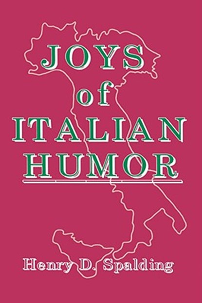Joys of Italian Humor, Henry D Spalding - Gebonden - 9780824602550
