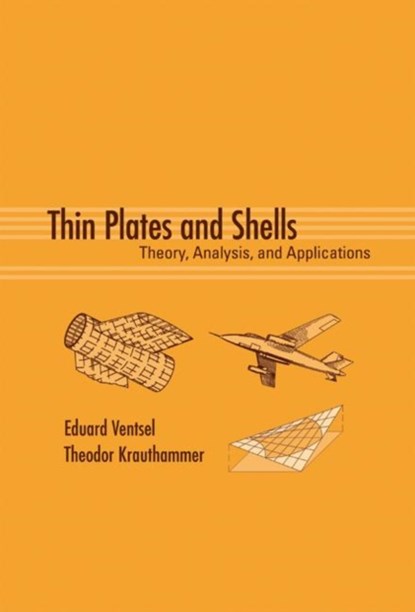 Thin Plates and Shells, EDUARD (PENNSYLVANIA STATE UNIVERSITY,  University Park, USA) Ventsel ; Theodor (University of Florida, Gainesville, USA) Krauthammer - Gebonden - 9780824705756