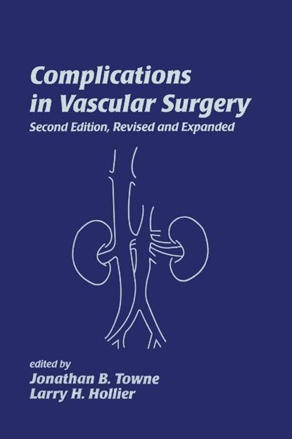 Complications in Vascular Surgery, Jonathan B. Towne ; Larry H. Hollier - Gebonden - 9780824747763