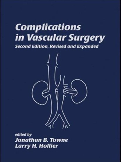 Complications in Vascular Surgery, Jonathan B. (Medical College of Wisconsin Towne ; Larry H. (Mount Sinai School of Medicine Hollier - Gebonden - 9780824747763