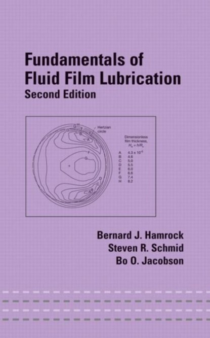 Fundamentals of Fluid Film Lubrication, Bernard J. Hamrock ; Steven R. Schmid ; Bo O. Jacobson - Gebonden - 9780824753719