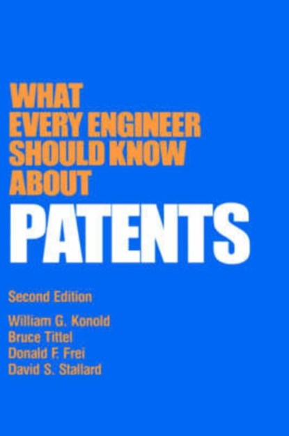 What Every Engineer Should Know about Patents, Konold - Gebonden - 9780824780104
