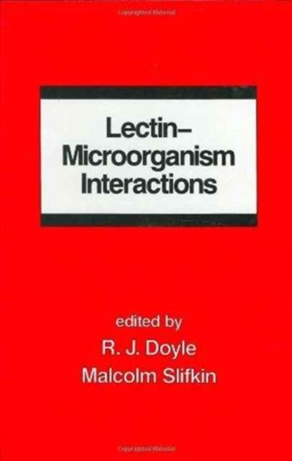 Lectin-Microorganism Interactions, R. (UNIVERSITY OF LOUISVILLE,  Kentucky, USA) Doyle - Gebonden - 9780824791131