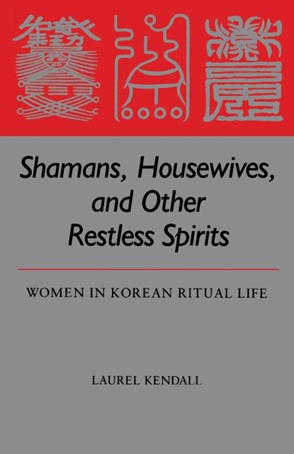 Shamans, Housewives and Other Restless Spirits, Laurel Kendall - Paperback - 9780824811426
