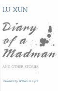 Diary of a Madman and Other Stories | Lu Hsun ; W.A. Lyell | 