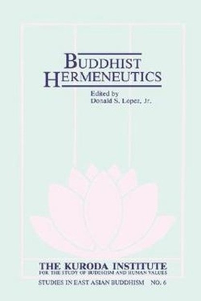 Buddhist Hermeneutics, Donald S. Lopez - Paperback - 9780824814472
