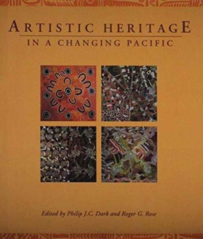 Artistic Heritage in a Changing Pacific, Philip Dark - Gebonden - 9780824815738