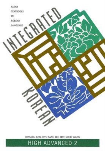 Integrated Korean, Korean Language Education and Research Center ; Sungdai Cho ; Hyo Sang Lee ; Hye-Sook Wang - Paperback - 9780824825805
