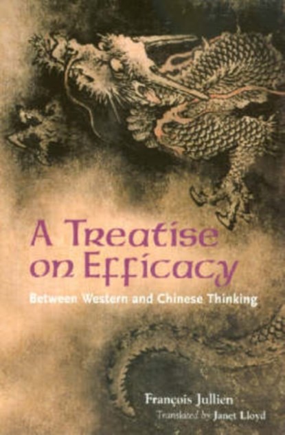 A Treatise on Efficacy, Francois Jullien - Gebonden - 9780824828158