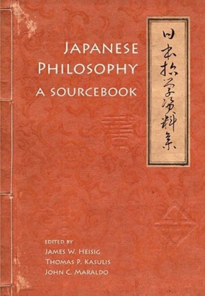 Japanese Philosophy, James Heisig ; Thomas P. Kasulis ; John C. Maraldo - Paperback - 9780824836184