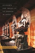 Accounts and Images of Six Kannon in Japan | Sherry D. Fowler | 