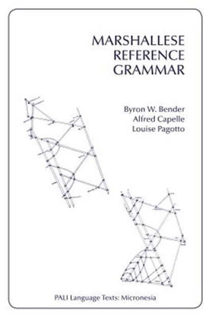 Marshallese Reference Grammar, Byron W. Bender ; Alfred Capelle ; Louise Pagotto - Paperback - 9780824859930