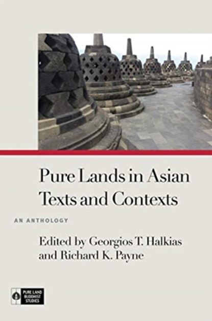 Pure Lands in Asian Texts and Contexts, Georgios T. Halkias ; Richard K. Payne - Gebonden - 9780824873097