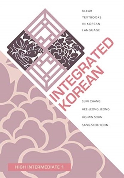 Integrated Korean, Sumi Chang ; Hee-Jeong Jeong ; Ho-min Sohn ; Sang-Seok Yoon - Paperback - 9780824877927