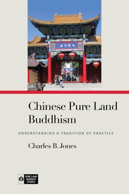 Chinese Pure Land Buddhism, Charles B. Jones - Gebonden - 9780824879716