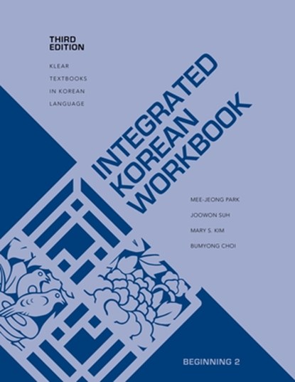 Integrated Korean Workbook, Mee-Jeong Park ; Joowon Suh ; Mary S. Kim ; Bumyong Choi - Paperback - 9780824883362