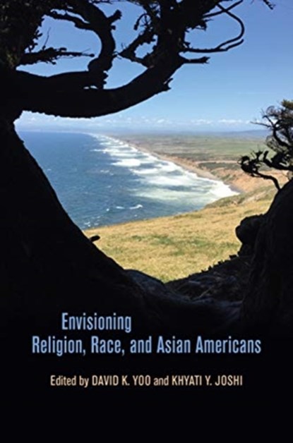 Envisioning Religion, Race, and Asian Americans, David K. Yoo ; Khyati Y. Joshi - Paperback - 9780824889753