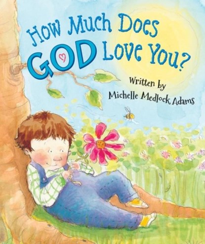 How Much Does God Love You?, Michelle Medlock Adams ; Paige Keiser - Gebonden - 9780824916893
