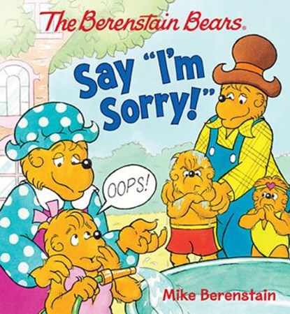 The Berenstain Bears Say I'm Sorry!, Mike Berenstain - Gebonden - 9780824919542