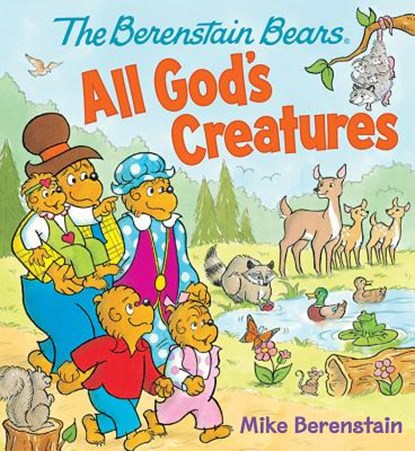 The Berenstain Bears All God's Creatures, Mike Berenstain - Gebonden - 9780824919689