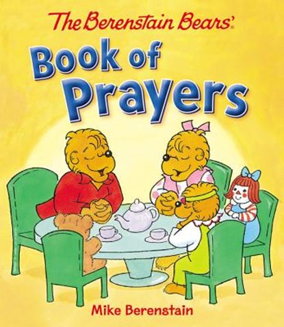 The Berenstain Bears Book of Prayers, Mike Berenstain - Gebonden - 9780824919849