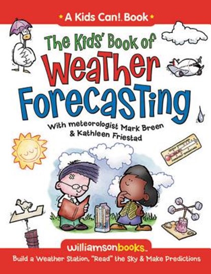 The Kids' Book of Weather Forecasting, Mark Breen ; Kathleen Friestad - Paperback - 9780824968236